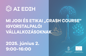 MI jogi és etikai „crash course” (gyorstalpaló) vállalkozásoknak - 2025. június 2.